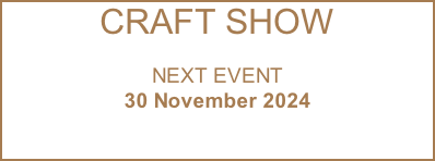 CRAFT SHOW  NEXT EVENT  30 November 2024